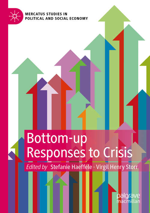 Book cover of Bottom-up Responses to Crisis (1st ed. 2020) (Mercatus Studies in Political and Social Economy)