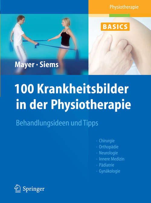 Book cover of 100 Krankheitsbilder in der Physiotherapie (2011)
