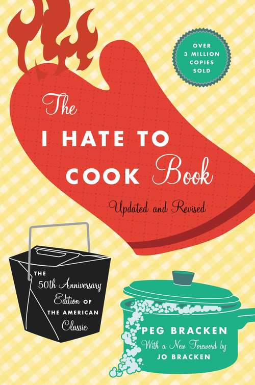 Book cover of The I Hate to Cook Book: 50th Anniversary Edition (50)