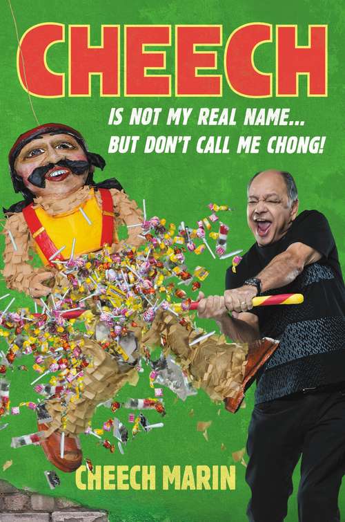 Book cover of Cheech Is Not My Real Name: ...But Don't Call Me Chong