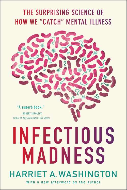 Book cover of Infectious Madness: The Surprising Science of How We "Catch" Mental Illness