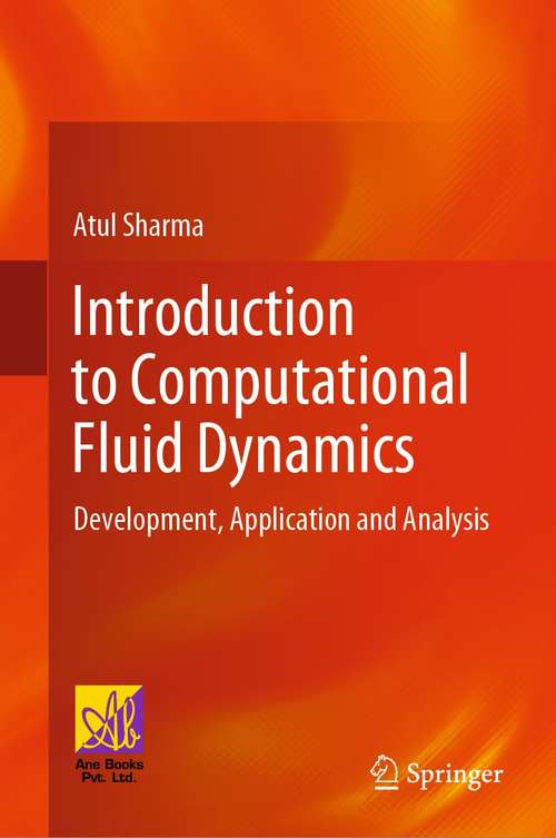 Book cover of Introduction to Computational Fluid Dynamics: Development, Application and Analysis (1st ed. 2022)