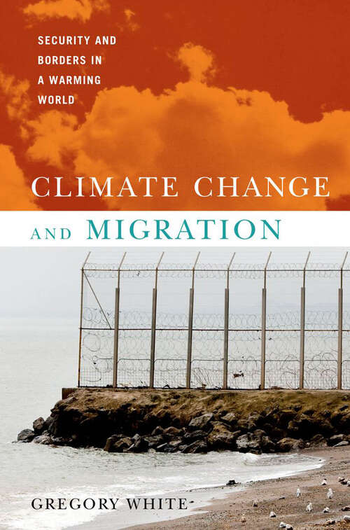 Book cover of Climate Change and Migration: Security and Borders in a Warming World