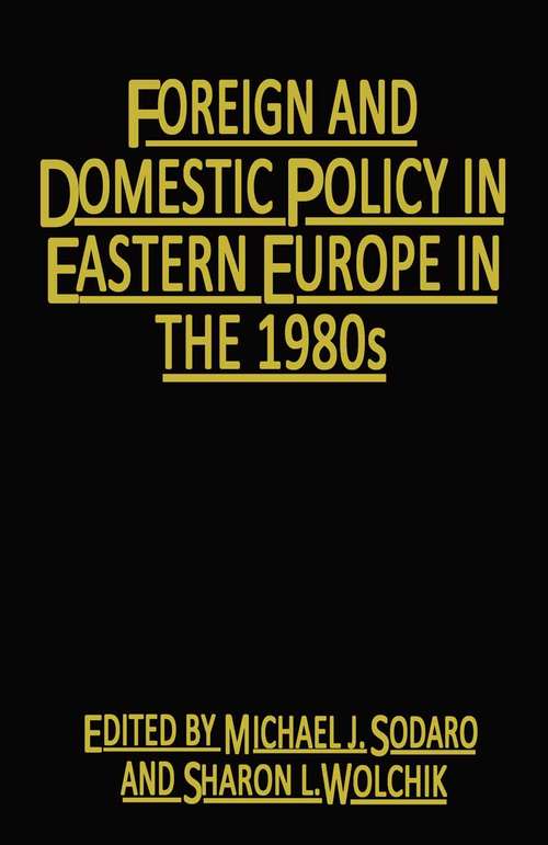 Book cover of Foreign and Domestic Policy in Eastern Europe in the 1980s: Trends and Prospects (1st ed. 1983)