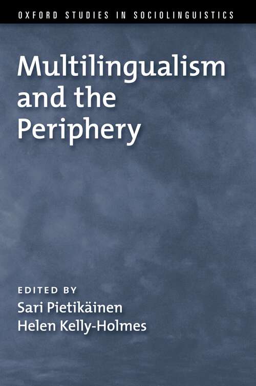 Book cover of Multilingualism and the Periphery (Oxford Studies in Sociolinguistics)
