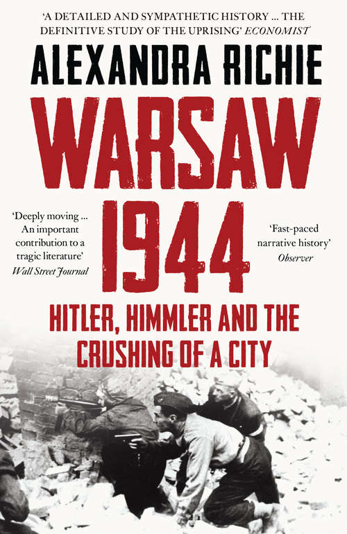 Book cover of Warsaw 1944: Hitler, Himmler And The Warsaw Uprising (ePub edition)