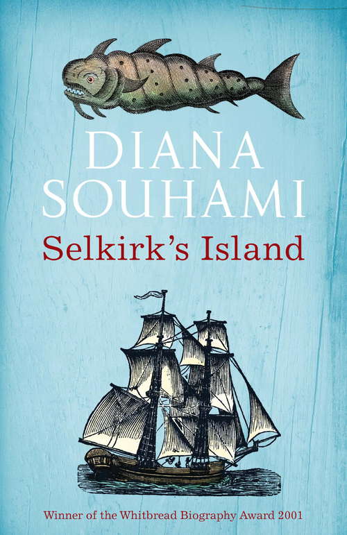 Book cover of Selkirk's Island: The True And Strange Adventures Of The Real Robinson Crusoe (Voyages Ser.)