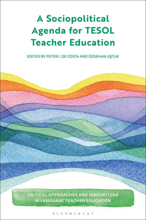 Book cover of A Sociopolitical Agenda for TESOL Teacher Education (Critical Approaches and Innovations in Language Teacher Education)