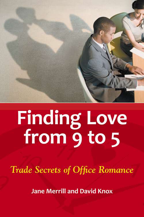 Book cover of Finding Love from 9 to 5: Trade Secrets of Office Romance