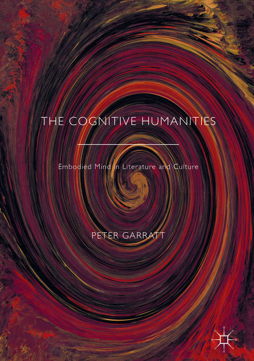 Book cover of The Cognitive Humanities: Embodied Mind in Literature and Culture (1st ed. 2016)
