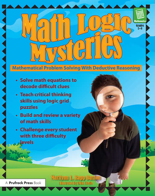 Book cover of Math Logic Mysteries: Mathematical Problem Solving With Deductive Reasoning (Grades 5-8)