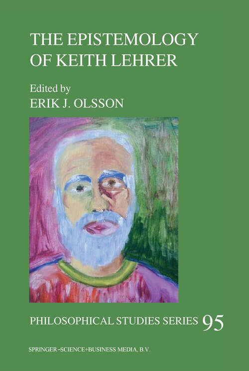 Book cover of The Epistemology of Keith Lehrer (2003) (Philosophical Studies Series #95)