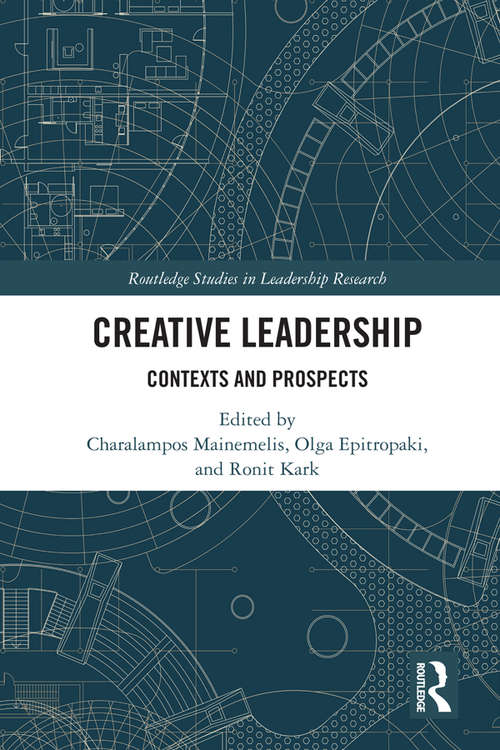 Book cover of Creative Leadership: Contexts and Prospects (Routledge Studies in Leadership Research)