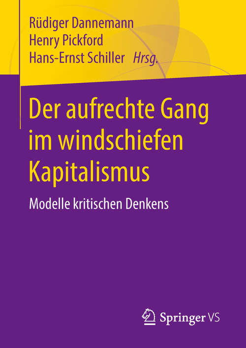 Book cover of Der aufrechte Gang im windschiefen Kapitalismus: Modelle kritischen Denkens