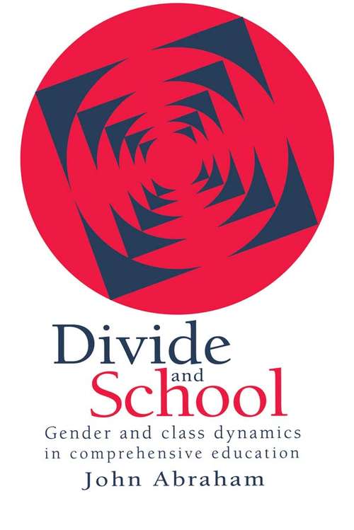 Book cover of Divide And School: Gender And Class Dynamics In Comprehensive Education