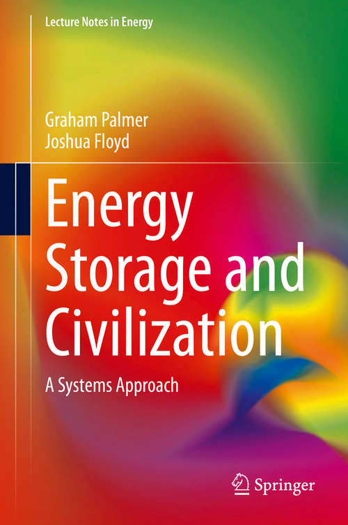 Book cover of Energy Storage and Civilization: A Systems Approach (1st ed. 2020) (Lecture Notes in Energy #40)