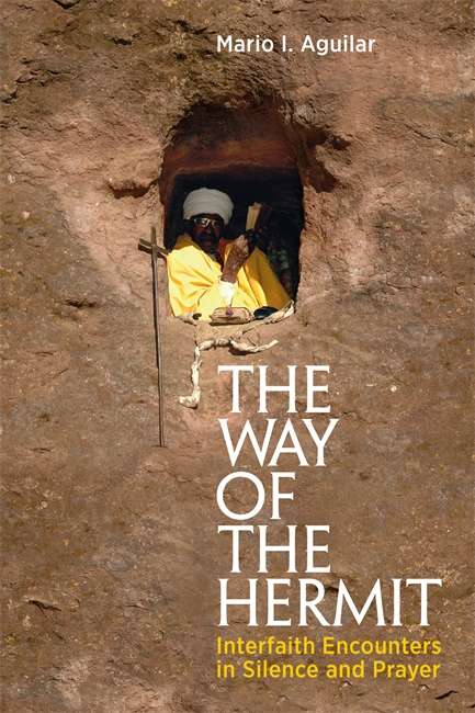 Book cover of The Way of the Hermit: Interfaith Encounters in Silence and Prayer