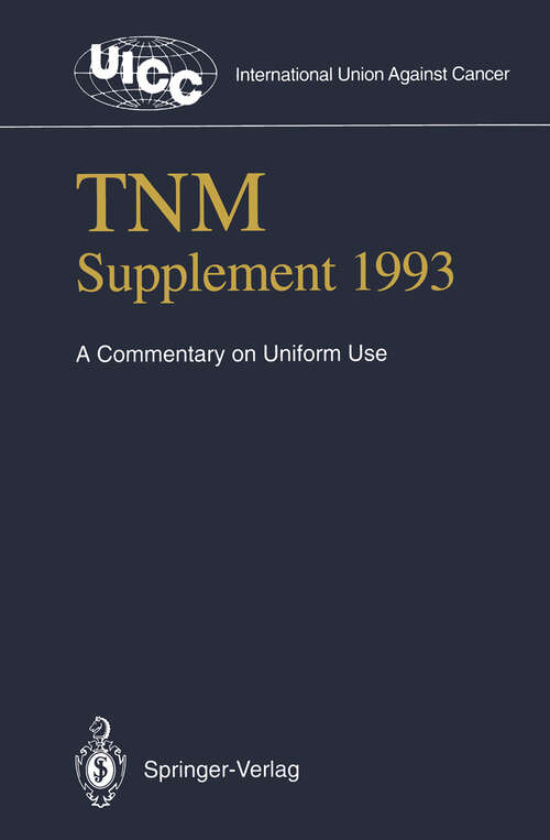 Book cover of TNM Supplement 1993: A Commentary on Uniform Use (1993) (UICC International Union Against Cancer)