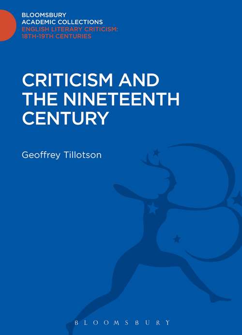 Book cover of Criticism and the Nineteenth Century (Bloomsbury Academic Collections: English Literary Criticism)
