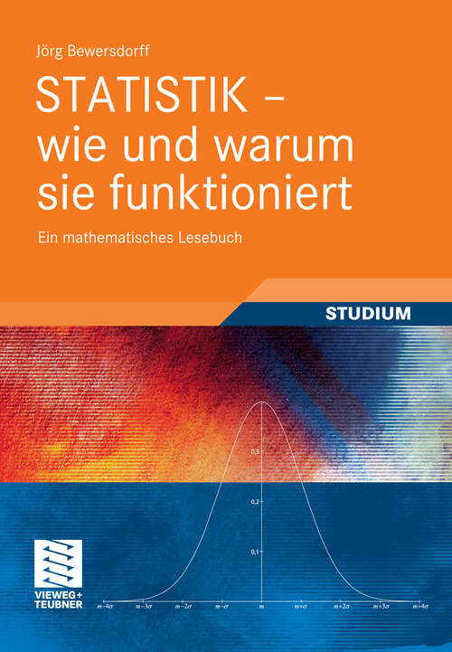 Book cover of Statistik - wie und warum sie funktioniert: Ein mathematisches Lesebuch (2011)