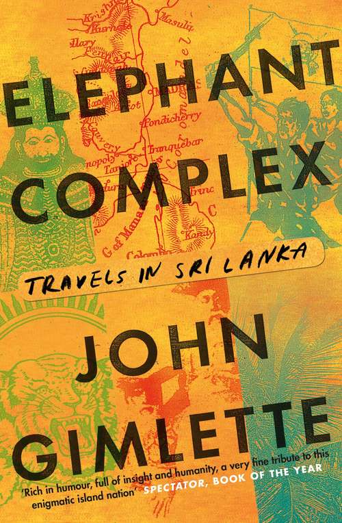 Book cover of Elephant Complex: Travels in Sri Lanka (Vintage Departures Ser.)