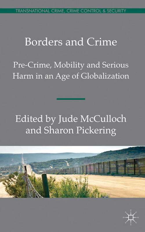 Book cover of Borders and Crime: Pre-Crime, Mobility and Serious Harm in an Age of Globalization (2012) (Transnational Crime, Crime Control and Security)