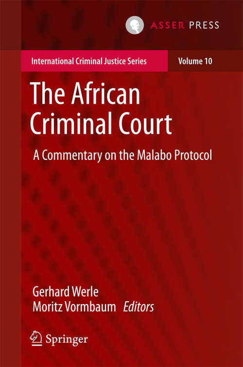 Book cover of The African Criminal Court: A Commentary on the Malabo Protocol (International Criminal Justice Series #10)