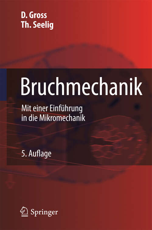 Book cover of Bruchmechanik: Mit einer Einführung in die Mikromechanik (5. Aufl. 2011)