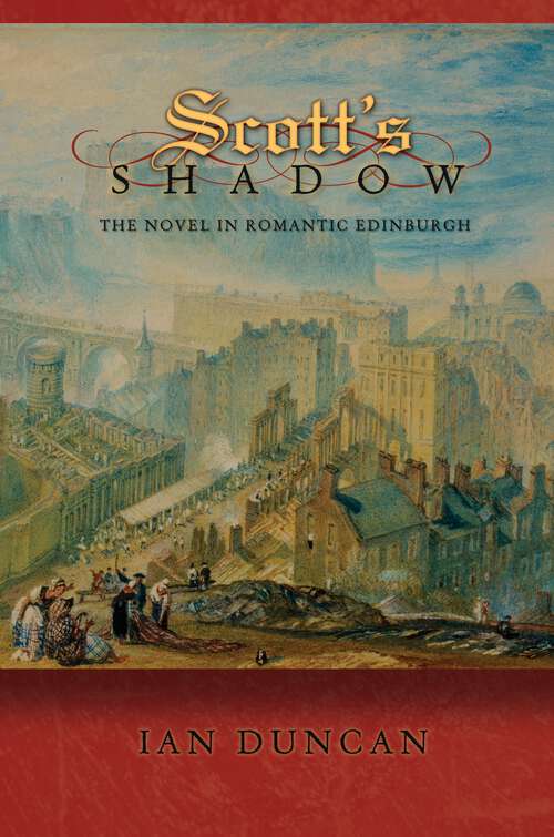 Book cover of Scott's Shadow: The Novel in Romantic Edinburgh