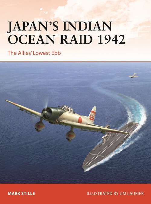 Book cover of Japan’s Indian Ocean Raid 1942: The Allies' Lowest Ebb (Campaign #396)
