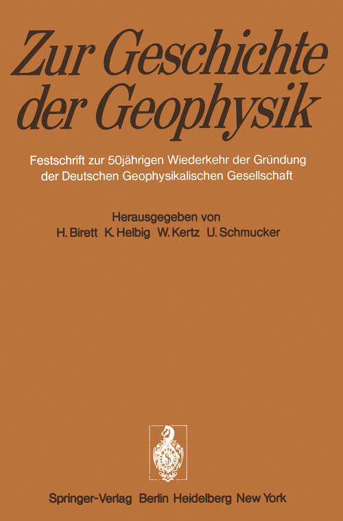 Book cover of Zur Geschichte der Geophysik: Festschrift zur 50jährigen Wiederkehr der Gründung der Deutschen Geophysikalischen Gesellschaft (1974)
