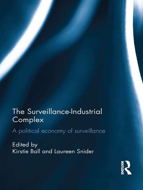 Book cover of The Surveillance-Industrial Complex: A Political Economy of Surveillance