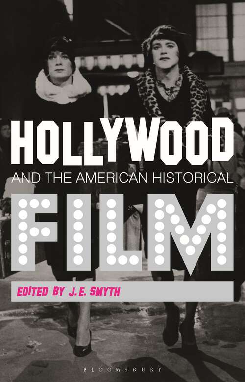 Book cover of Hollywood and the American Historical Film (2012)