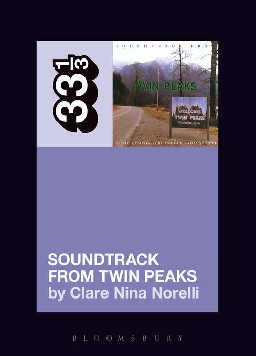 Book cover of Angelo Badalamenti's Soundtrack from Twin Peaks (33 1/3)