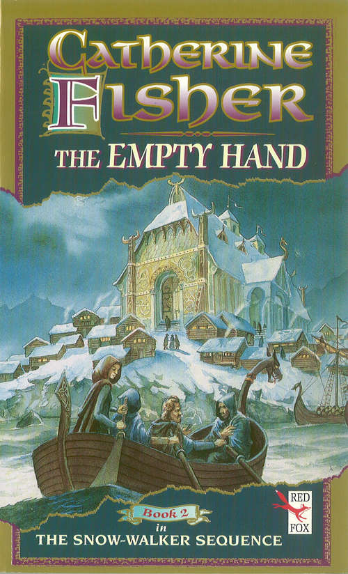 Book cover of The Empty Hand: The Snow-walker's Son; The Empty Hand; The Soul Thieves (Red Fox Older Fiction Ser.: Bk. 2)