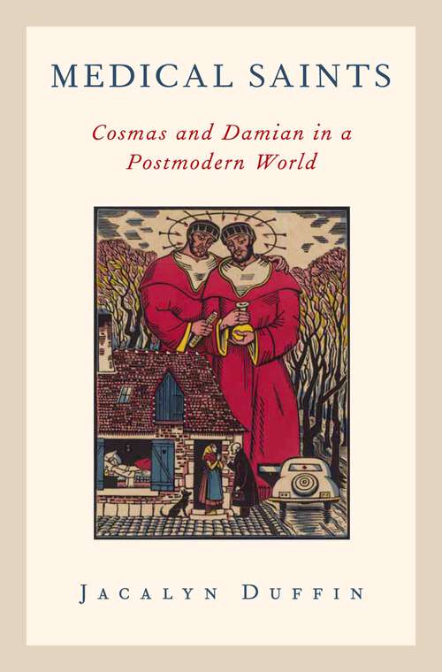 Book cover of Medical Saints: Cosmas and Damian in a Postmodern World