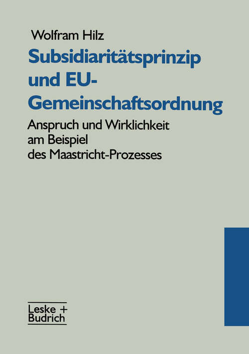 Book cover of Subsidiaritätsprinzip und EU-Gemeinschaftsordnung: Anspruch und Wirklichkeit am Beispiel des Maastricht-Prozesses (1998)