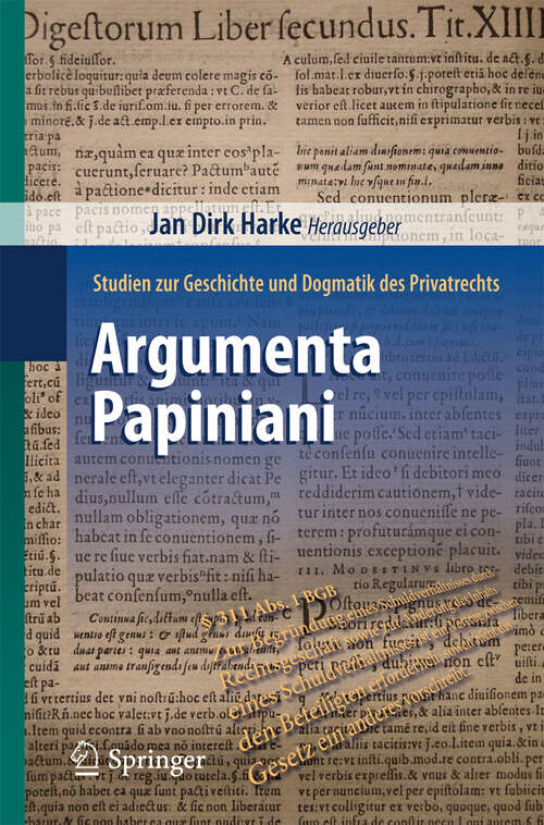 Book cover of Argumenta Papiniani: Studien zur Geschichte und Dogmatik des Privatrechts (2013)