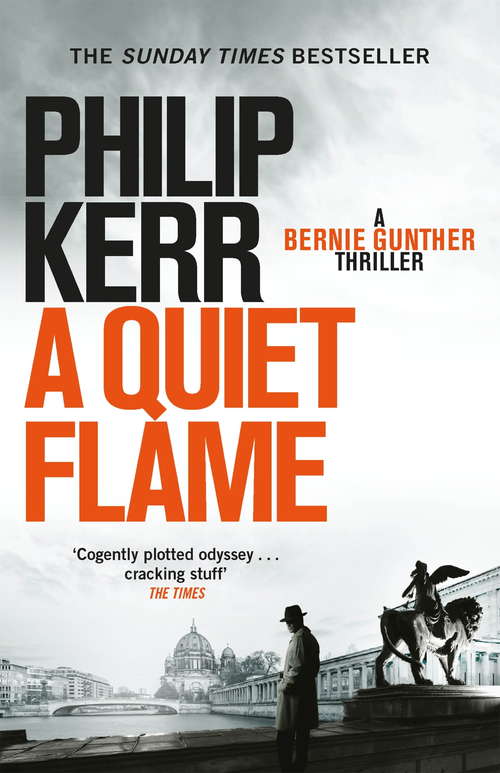 Book cover of A Quiet Flame: Bernie Gunther Thriller 5 (Bernie Gunther #5)