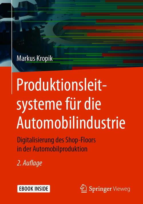 Book cover of Produktionsleitsysteme für die Automobilindustrie: Digitalisierung des Shop-Floors in der Automobilproduktion (2. Aufl. 2021)