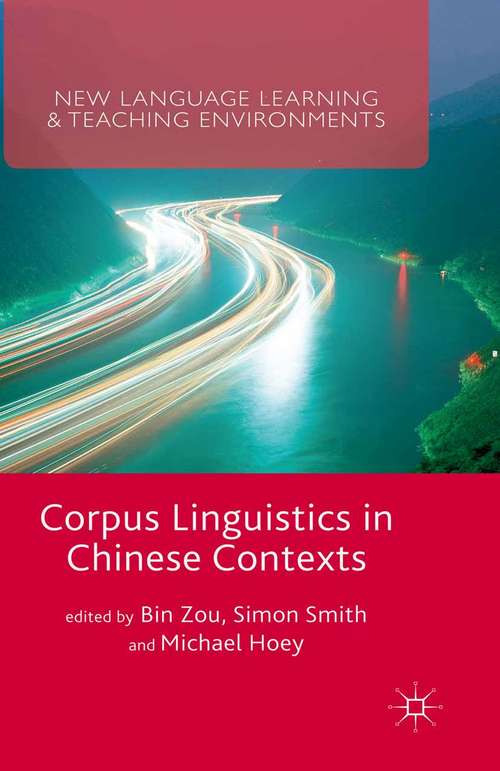 Book cover of Corpus Linguistics in Chinese Contexts (1st ed. 2015) (New Language Learning and Teaching Environments)