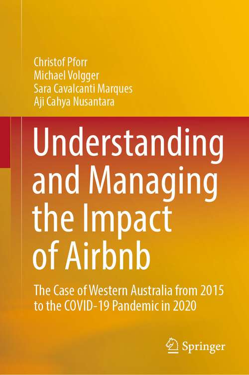 Book cover of Understanding and Managing the Impact of Airbnb: The Case of Western Australia from 2015 to the COVID-19 Pandemic in 2020 (1st ed. 2021)