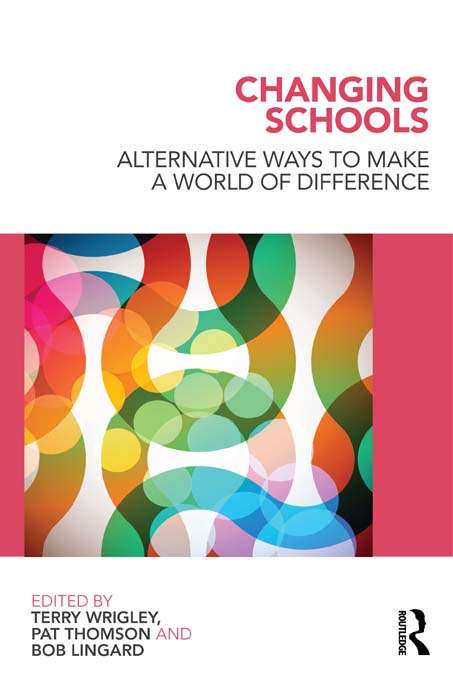 Book cover of Changing Schools: Alternative Ways to Make a World of Difference