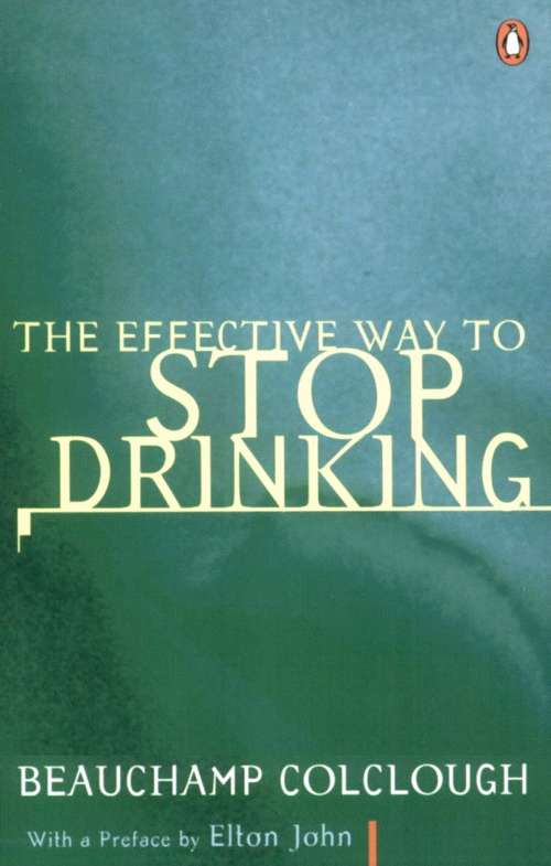 Book cover of The Effective Way to Stop Drinking: The Effective Way To Stop Drinking