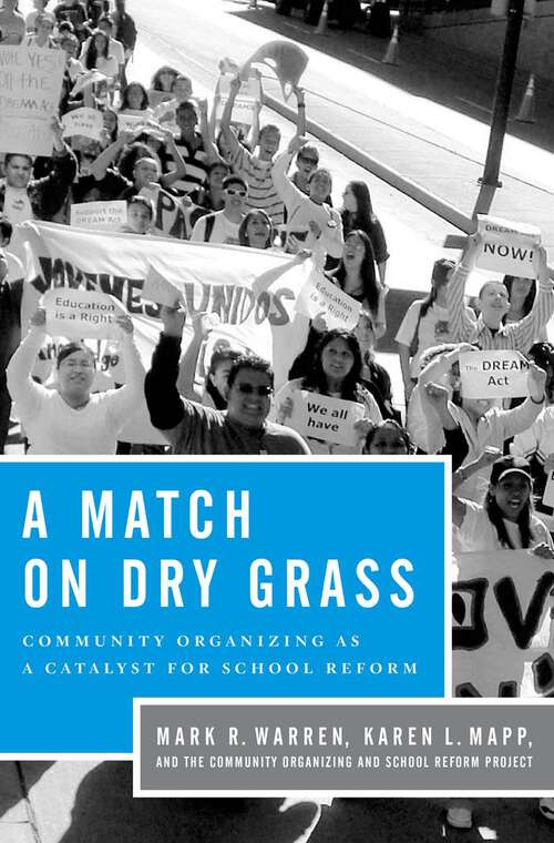 Book cover of A Match on Dry Grass: Community Organizing as a Catalyst for School Reform