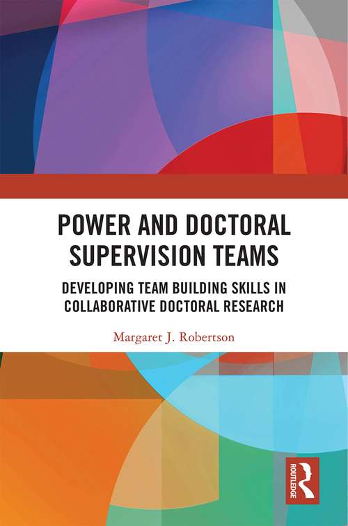 Book cover of Power and Doctoral Supervision Teams: Developing Team Building Skills in Collaborative Doctoral Research