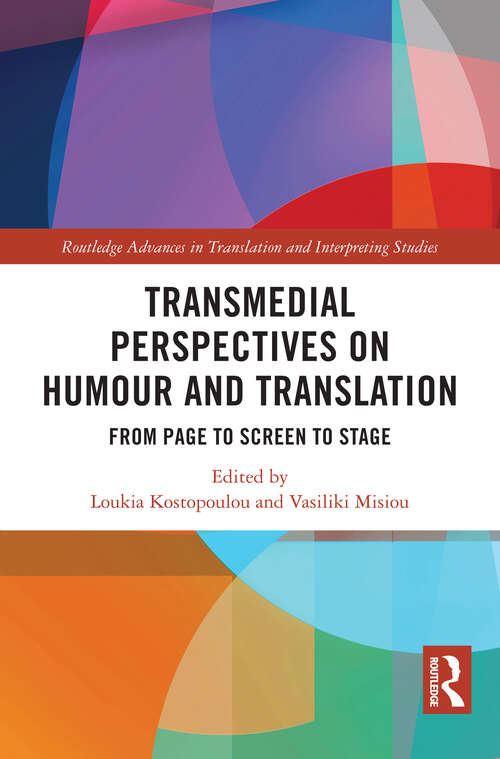 Book cover of Transmedial Perspectives on Humour and Translation: From Page to Screen to Stage (Routledge Advances in Translation and Interpreting Studies)