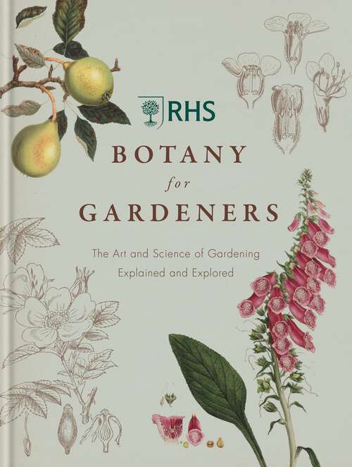 Book cover of RHS Botany for Gardeners: The Art and Science of Gardening Explained & Explored