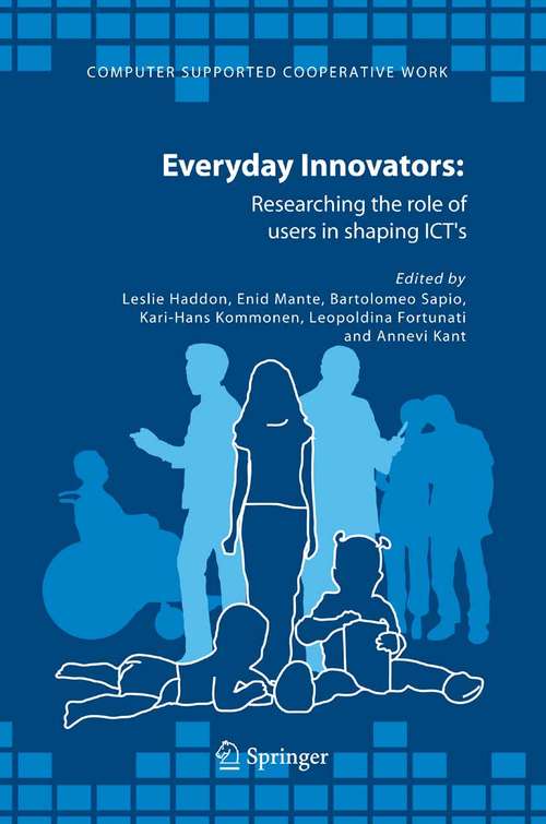 Book cover of Everyday Innovators: Researching the Role of Users in Shaping ICTs (2005) (Computer Supported Cooperative Work #32)