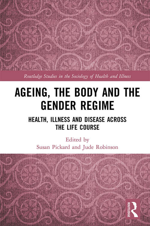 Book cover of Ageing, the Body and the Gender Regime: Health, Illness and Disease Across the Life Course
